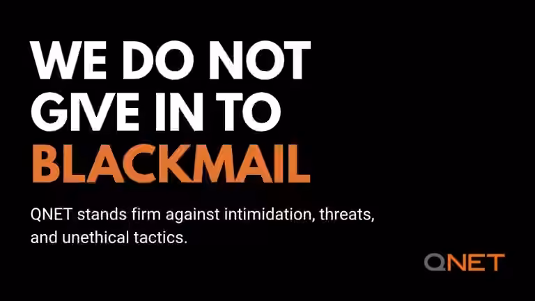 QNET stands firm against blackmail, intimidation, threats, and unethical tactics.